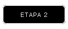 ETAPA 2